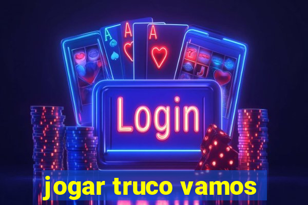 jogar truco vamos